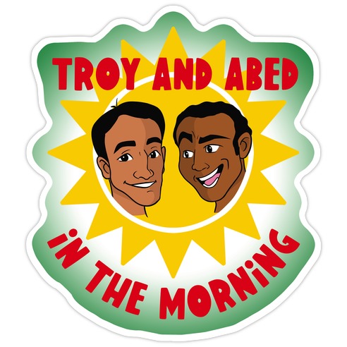 Troy and Abed in the Morning Die Cut Sticker