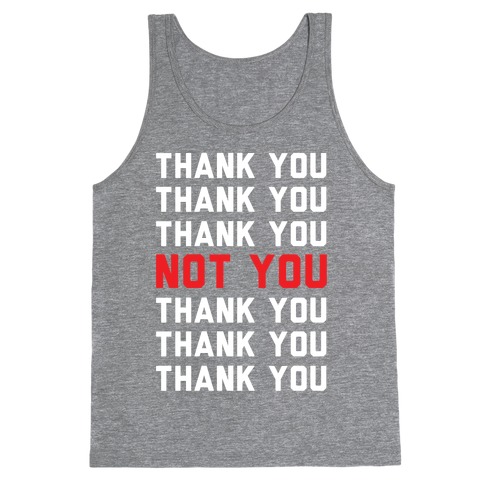 Thank You Not You Tank Top