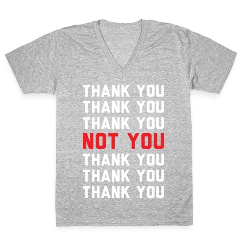 Thank You Not You V-Neck Tee Shirt