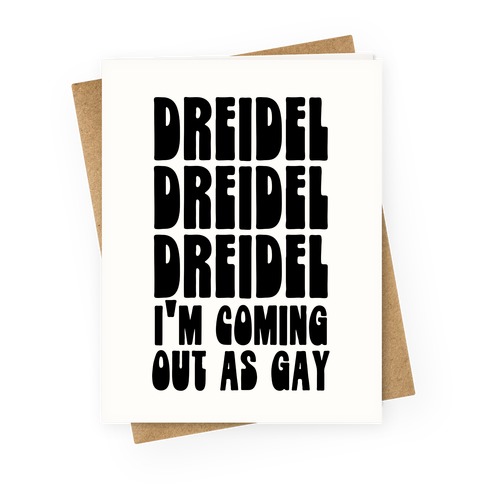 Dreidel, Dreidel, Dreidel, I'm Coming Out As Gay Greeting Card