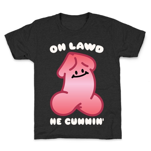 Oh Lawd He Cummin' NSFW Parody Kids T-Shirt