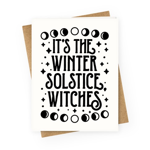 It's The Winter Solstice, Witches Greeting Card