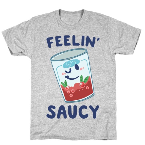 Feelin' Saucy T-Shirt