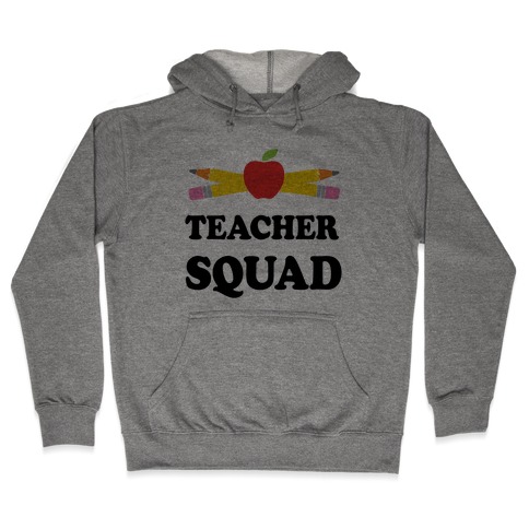 Teacher Squad Hooded Sweatshirt