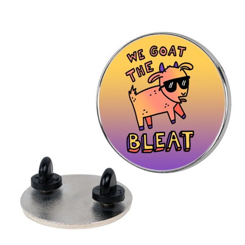We Goat The Bleat Pin