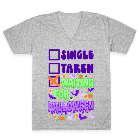 Single Taken Waiting For Halloween  V-Neck Tee Shirt