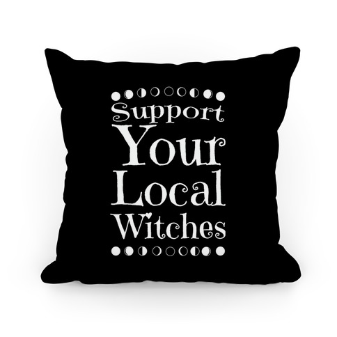 Support Your Local Witches Pillow