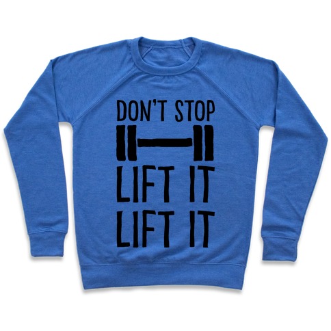 Can't Stop Lift It Lift It Pullover