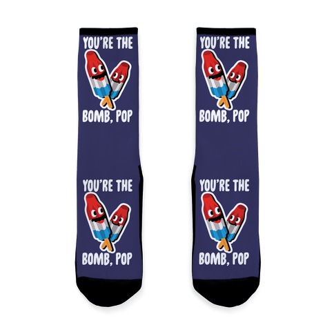 You're The Bomb, Pop Sock