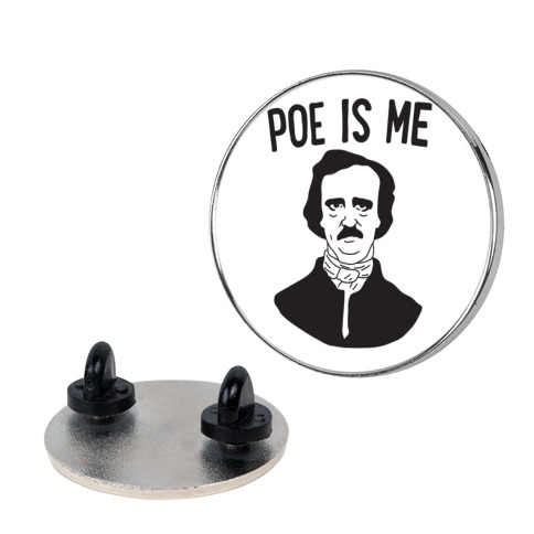 Poe Is Me Pin