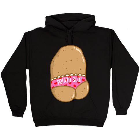 Potato Slut Hooded Sweatshirt