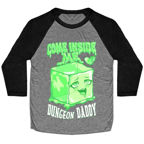 Come Inside Me Dungeon Daddy Gelatinous Cube Baseball Tee