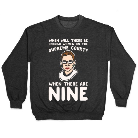 Nine Women On Supreme Court Justice White Print Pullover