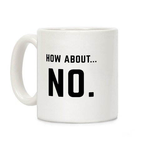 How About No Coffee Mug