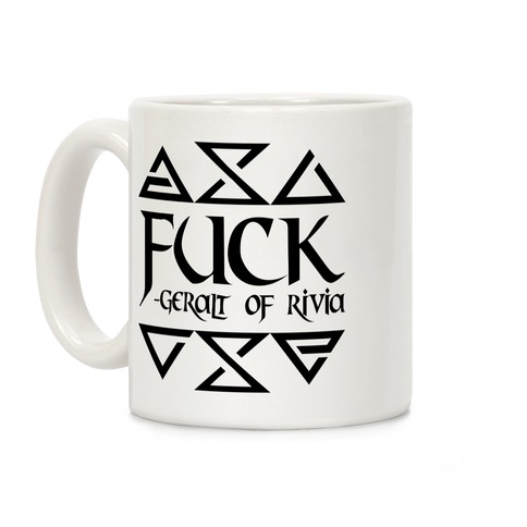 F*** - Geralt of Rivia Coffee Mug