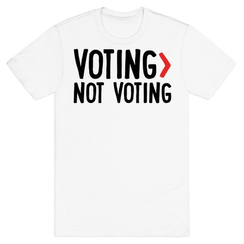 Voting > Not Voting White T-Shirt