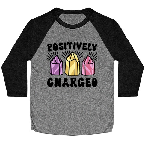Positively Charged Crystals Baseball Tee