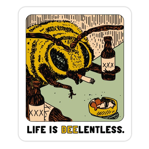 Life Is Beelentless Die Cut Sticker