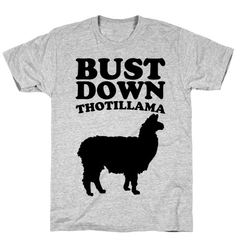 Bust Down Thotillama Parody T-Shirt