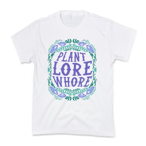 Plant Lore Whore Kids T-Shirt