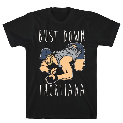 Bust Down Thortiana Parody White Print T-Shirt