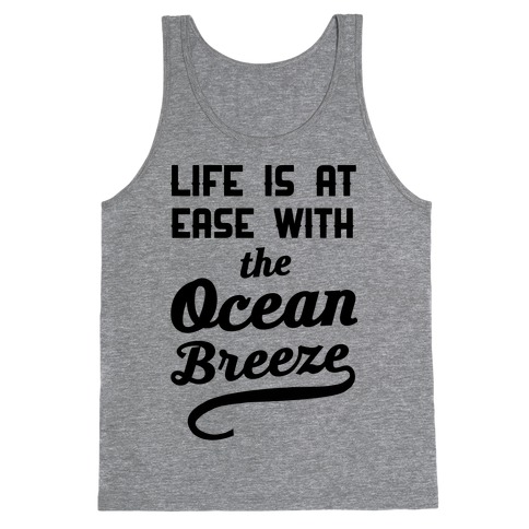 Life Is At Ease With The Ocean Breeze Tank Top