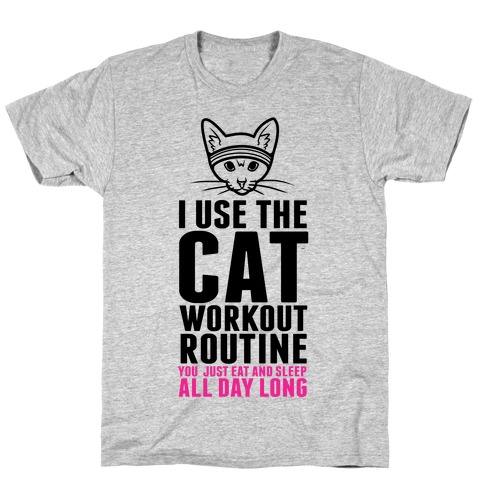 I Use the Cat Workout Routine T-Shirt