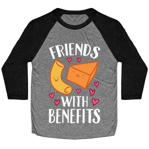Friends With Benefits Baseball Tee
