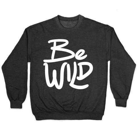 Be Wild Pullover