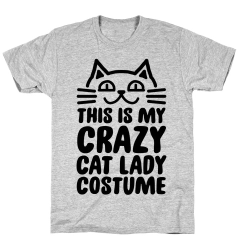 This is my Crazy Cat Lady Costume T-Shirt