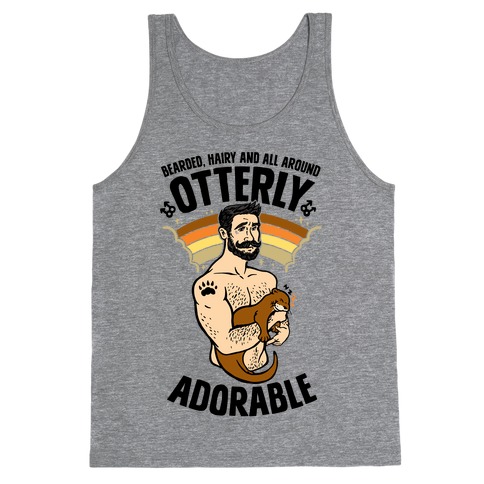 Bearded Hairy and All Around Otterly Adorable Tank Top