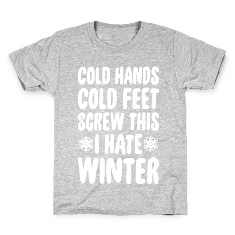 Cold Hands, Cold Feet, Screw This Kids T-Shirt