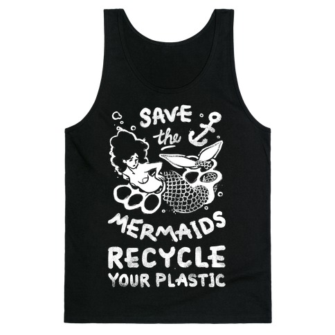 Save The Mermaids Recycle Your Plastic Tank Top