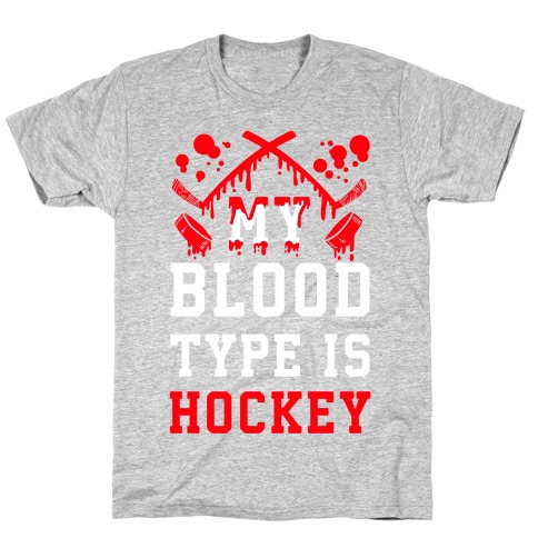 My Blood Type is Hockey T-Shirt