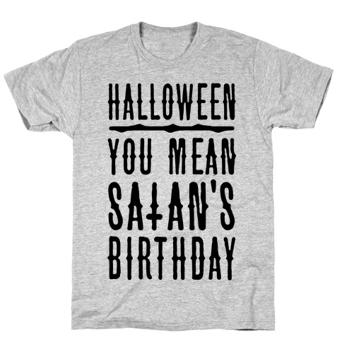 Halloween Satan's Birthday T-Shirt