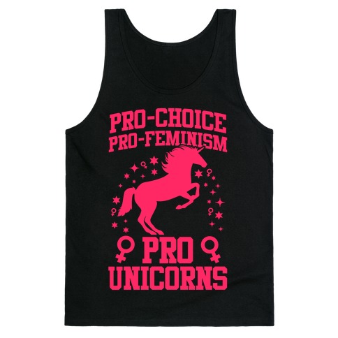 Pro-Choice Pro-Feminism Pro-Unicorns Tank Top