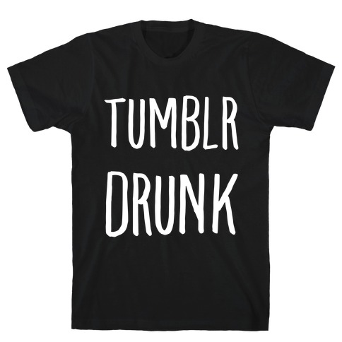Tumblr Drunk T-Shirt