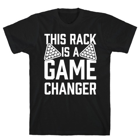 This Rack Is A Game Changer T-Shirt