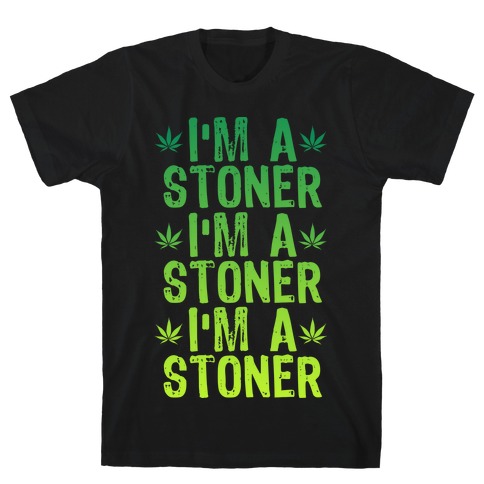 I'm a Stoner T-Shirt
