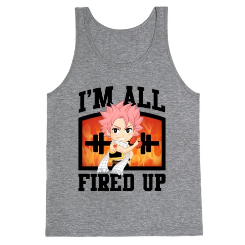 I'm All Fired Up! Tank Top