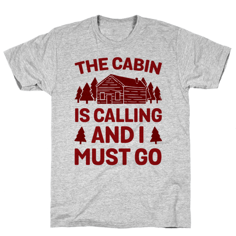 3600-athletic_gray-z1-t-the-cabin-is-calling-and-i-must-go.png