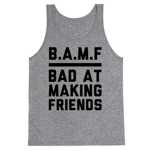BAMF (Bad At Making Friends) Tank Top