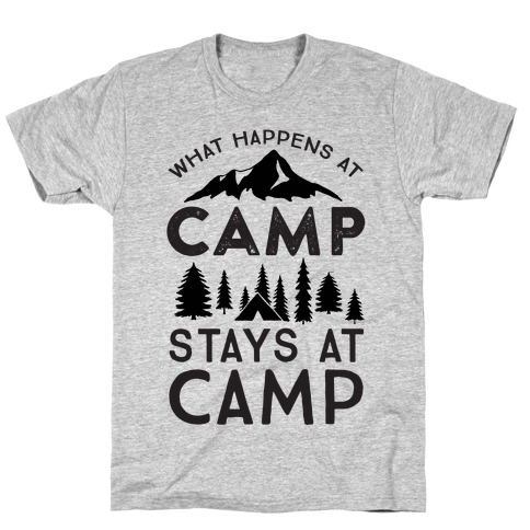 Download What Happens At Camp Stays At Camp T-Shirt | LookHUMAN