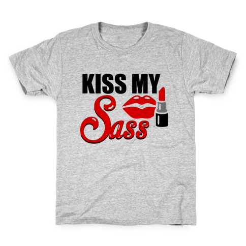 Kiss My Sass Kids T-Shirt