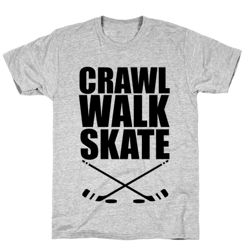 Crawl Walk Skate T-Shirt