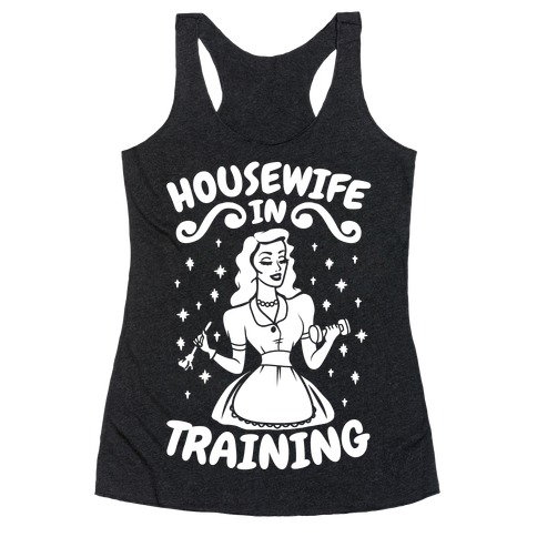 Housewife In Training Racerback Tank Top