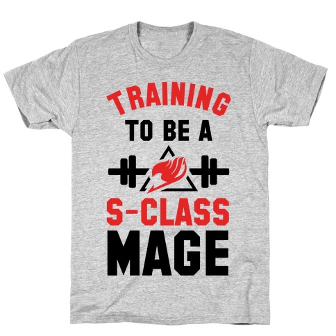 Training to Be a S-Class Mage T-Shirt