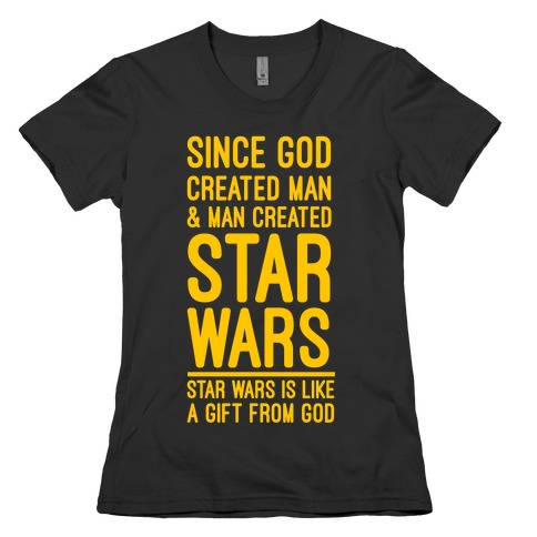 Star Wars is a Gift From God Womens T-Shirt