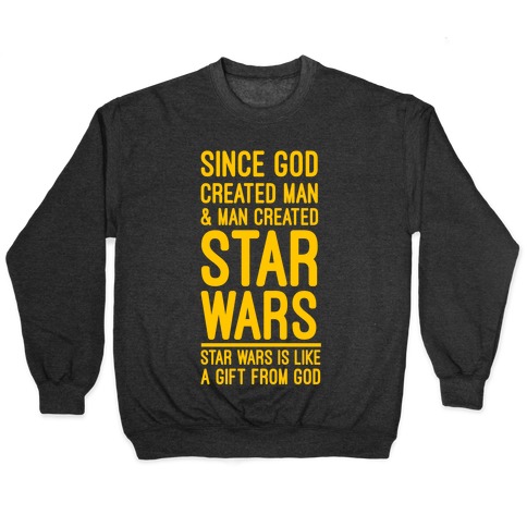Star Wars is a Gift From God Pullover