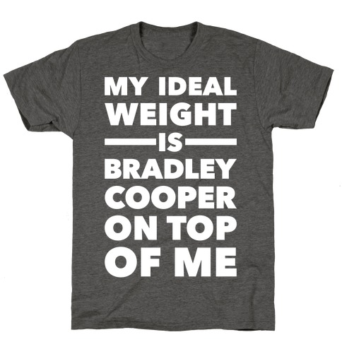 Ideal Weight (Bradley Cooper) T-Shirt